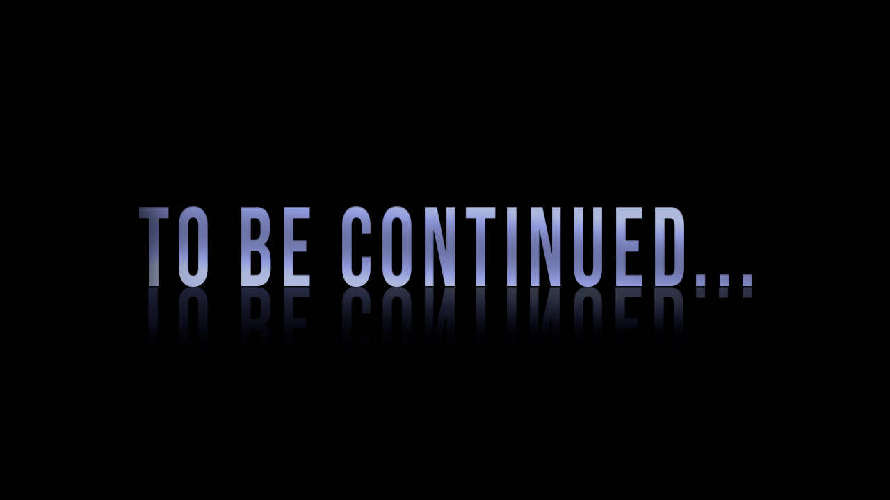 To Be Continued… 1280×720 | Journey Christian Church